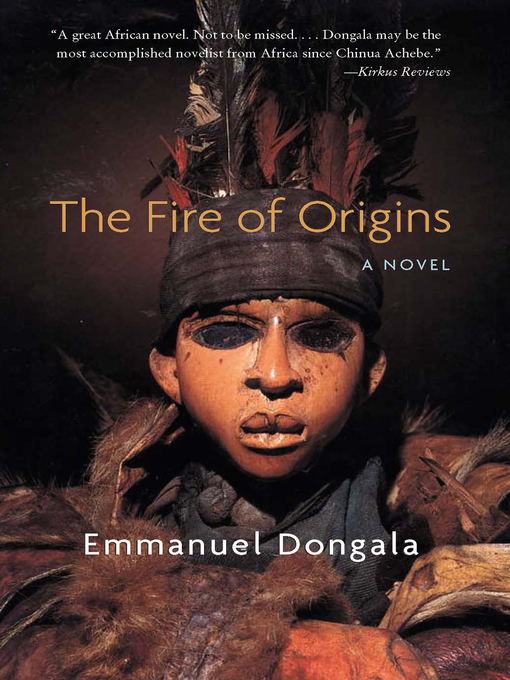 Title details for Fire of Origins by Emmanuel Dongala - Available